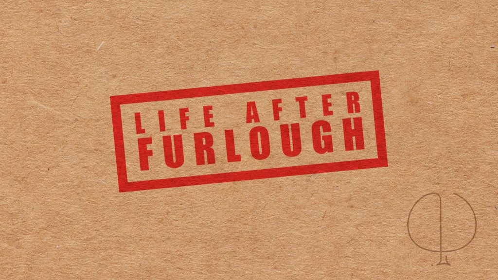 Life after Furlough!